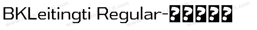 BKLeitingti Regular字体转换